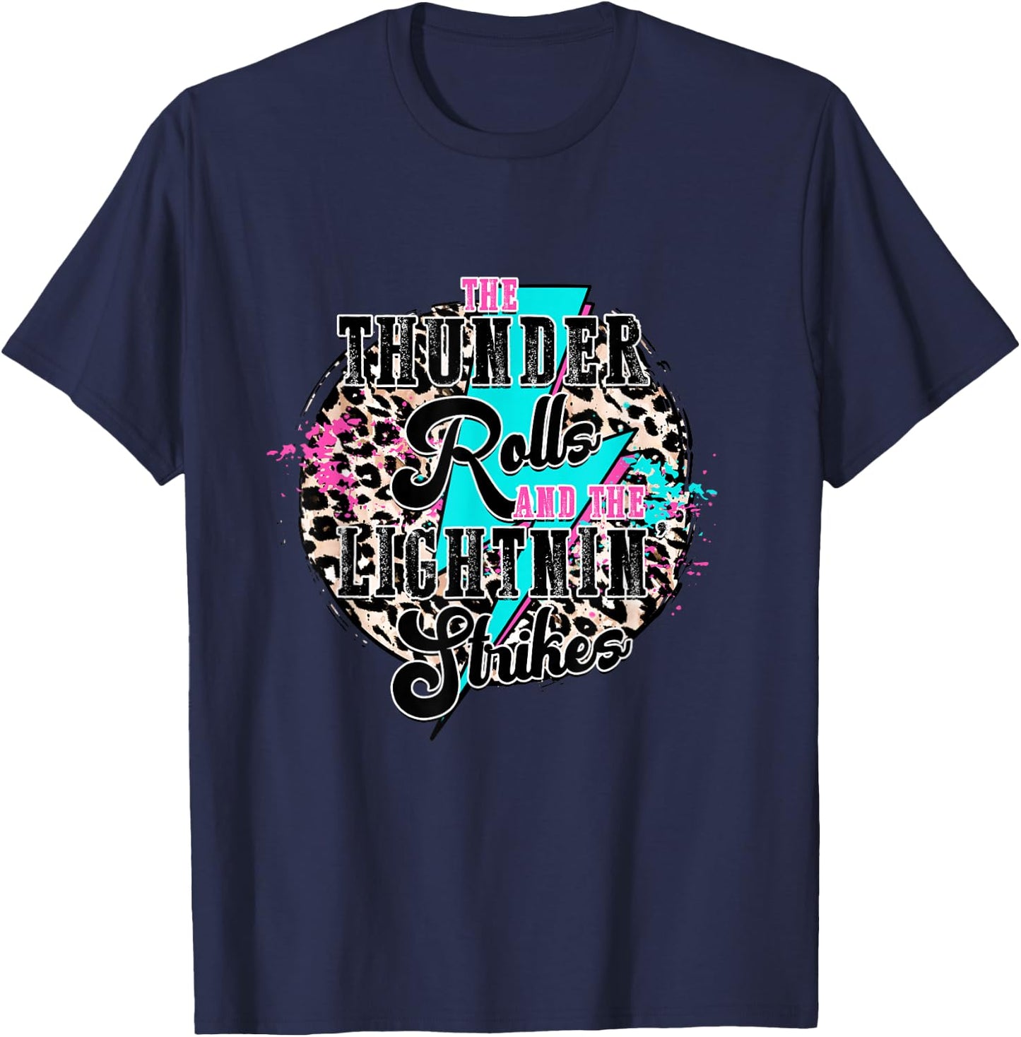 The Thunder Rolls And The Lightnin' Strikes Leopard T-Shirt - T-Shirt | Navy