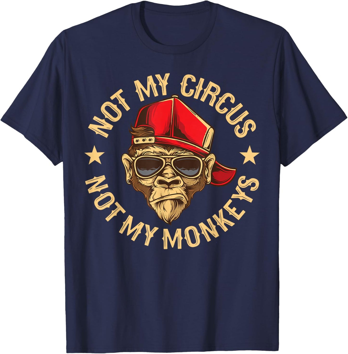 Not My Circus Not My Monkeys T-Shirt - T-Shirt | Navy
