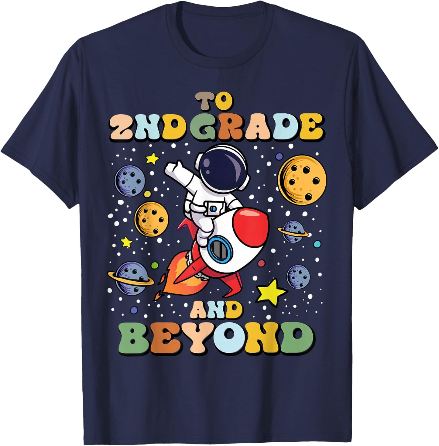 To 2nd Grade And Beyond Second Astronaut Back To School T-Shirt - T-Shirt | Navy