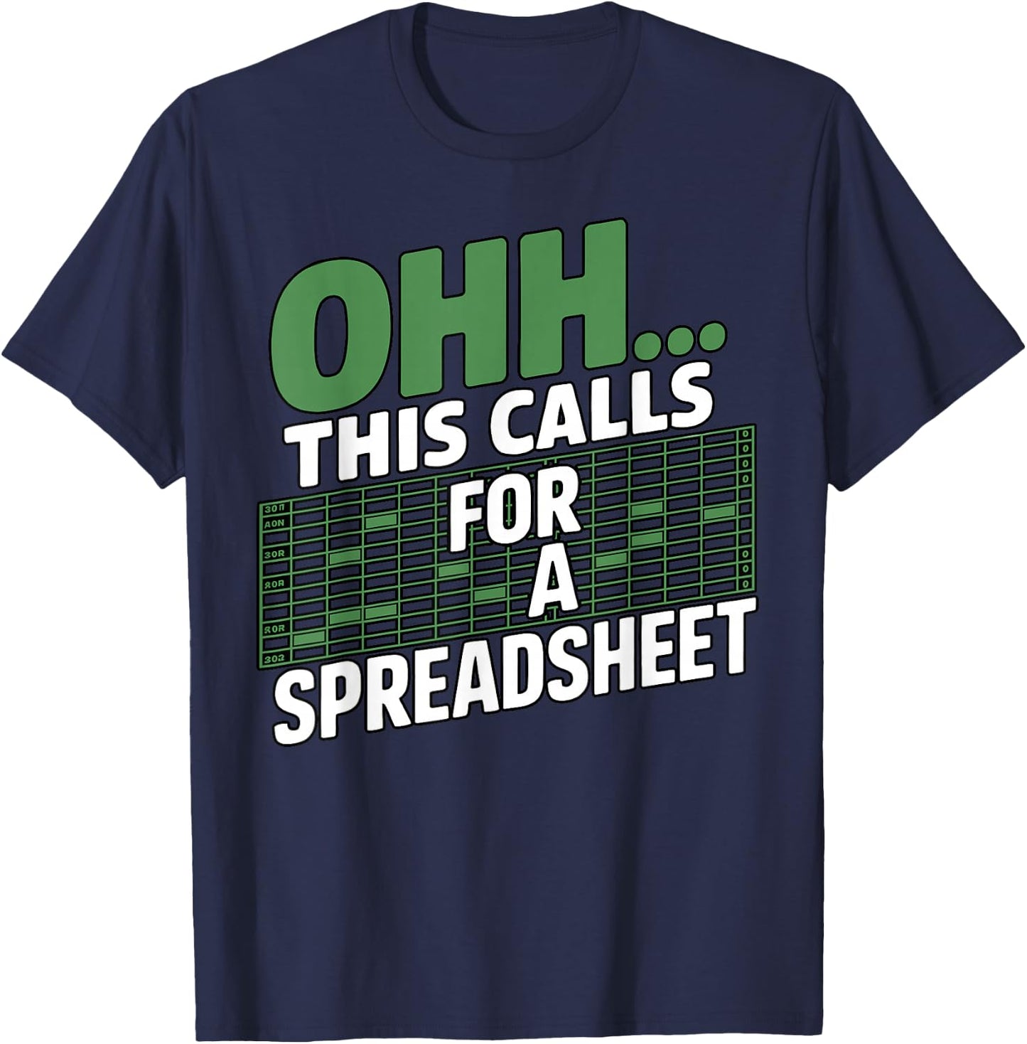 Oh This Calls for a Spreadsheet Sarcastic Funny Office Humor T-Shirt - T-Shirt | Navy