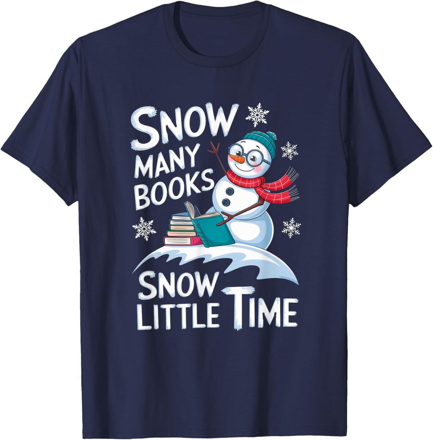 Snow Many Books Snow Little Time Bookworm Snowman Reading T-Shirt - T-Shirt | Navy