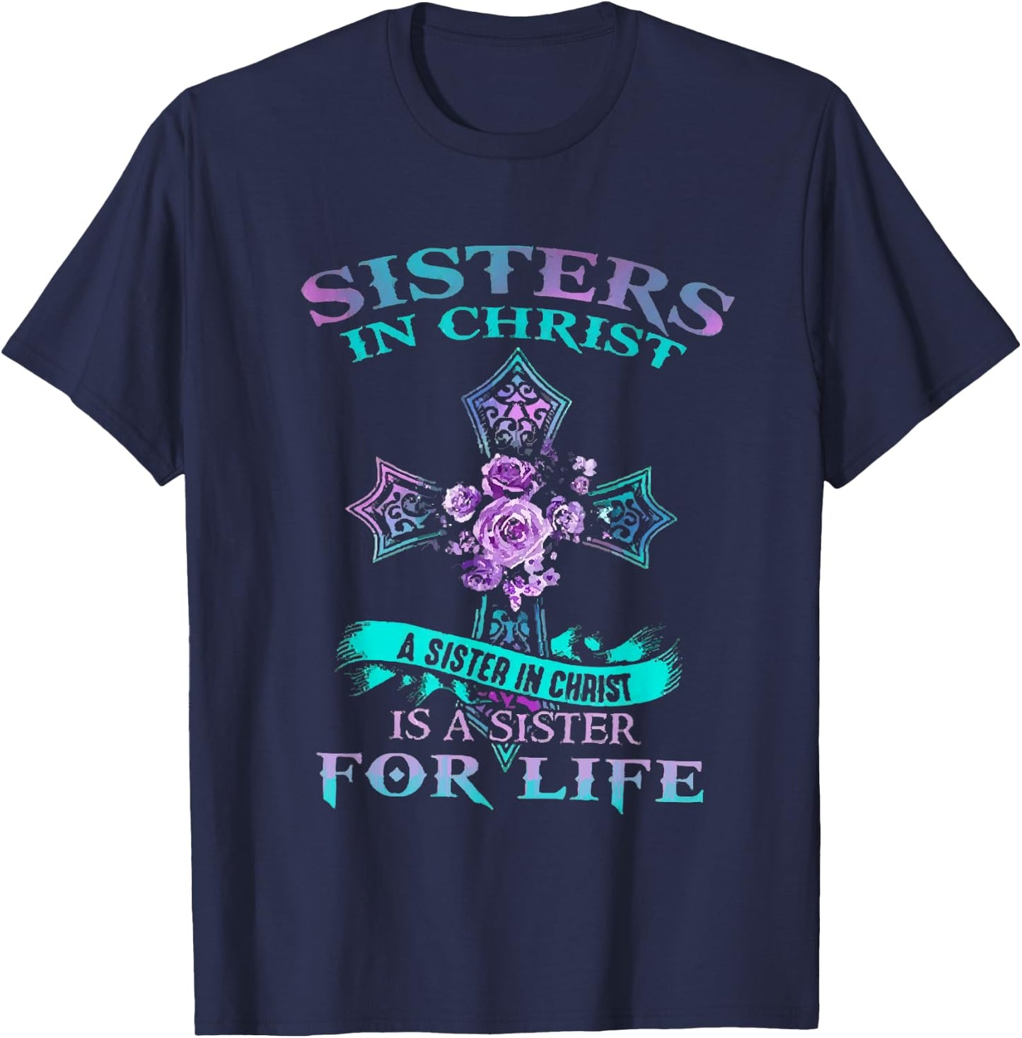 Sisters In Christ is a sister for life T-Shirt - T-Shirt | Navy