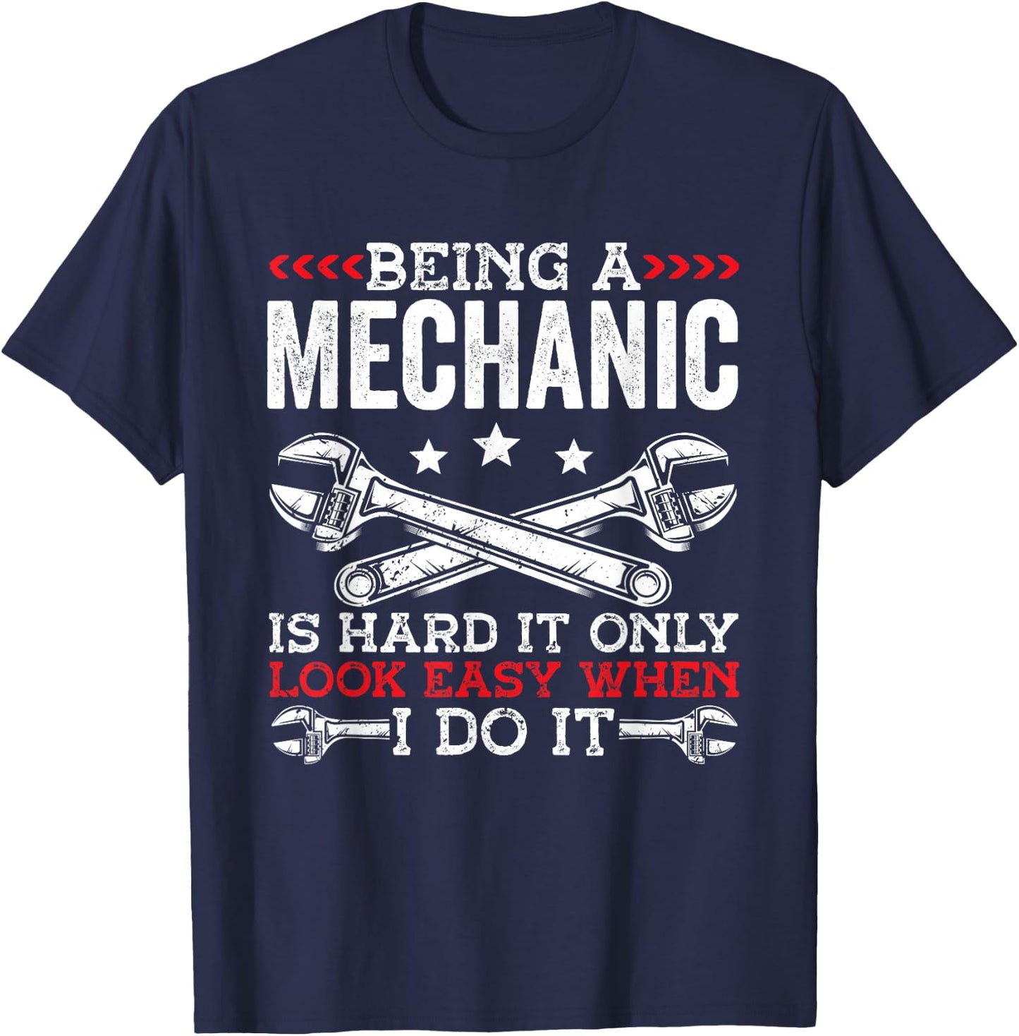 Being A Mechanic is hard Mechanic T-Shirt - T-Shirt | Navy