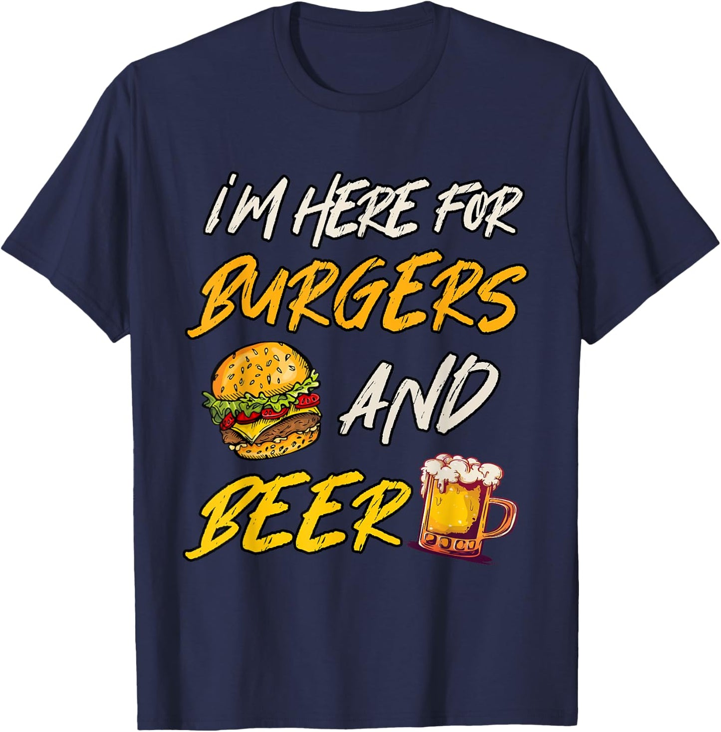 I'm Here For Burgers And Beer T-Shirt - T-Shirt | Navy