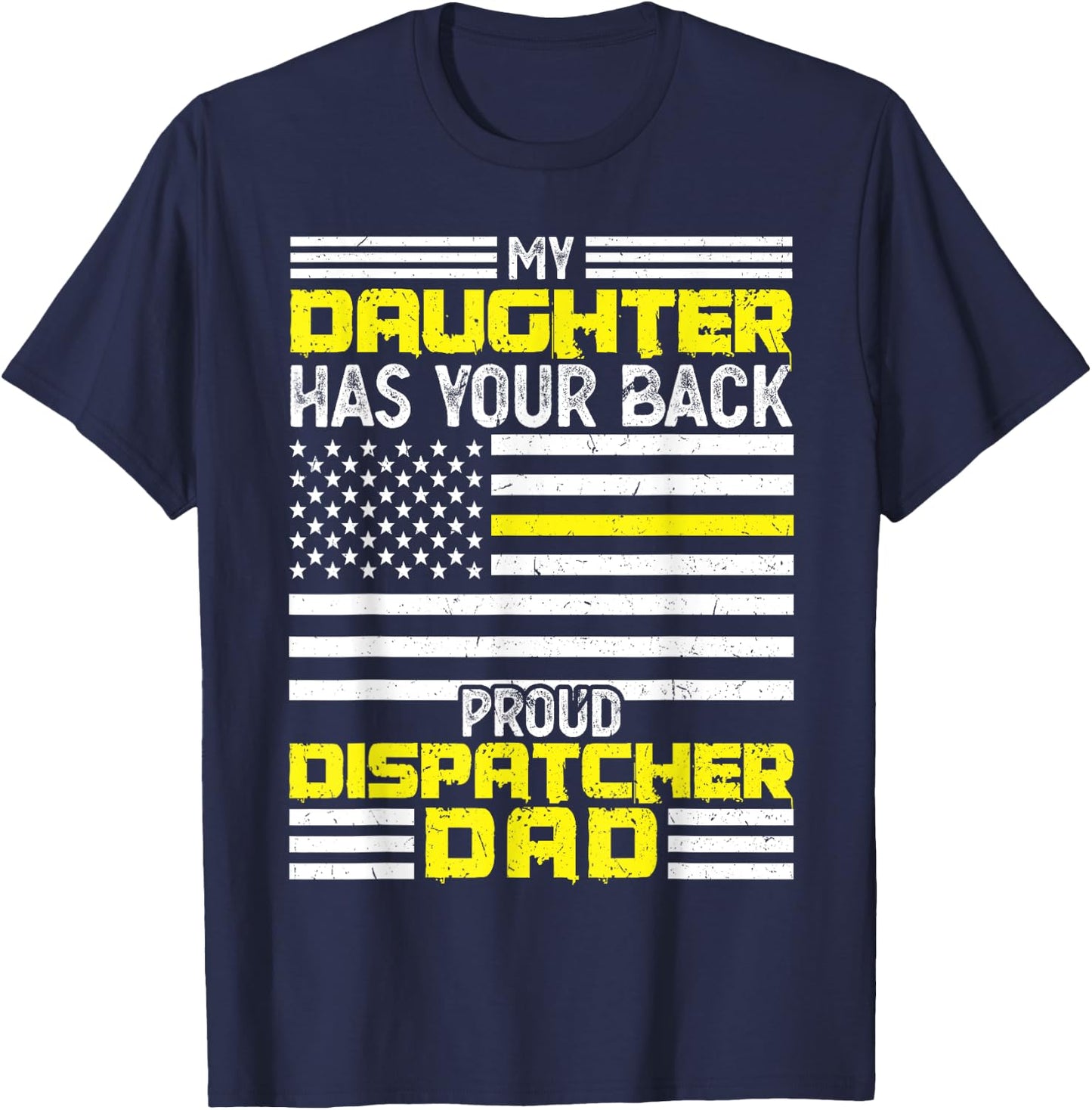 My Daughter Proud Dispatcher Dad Dispatcher T-Shirt - T-Shirt | Navy