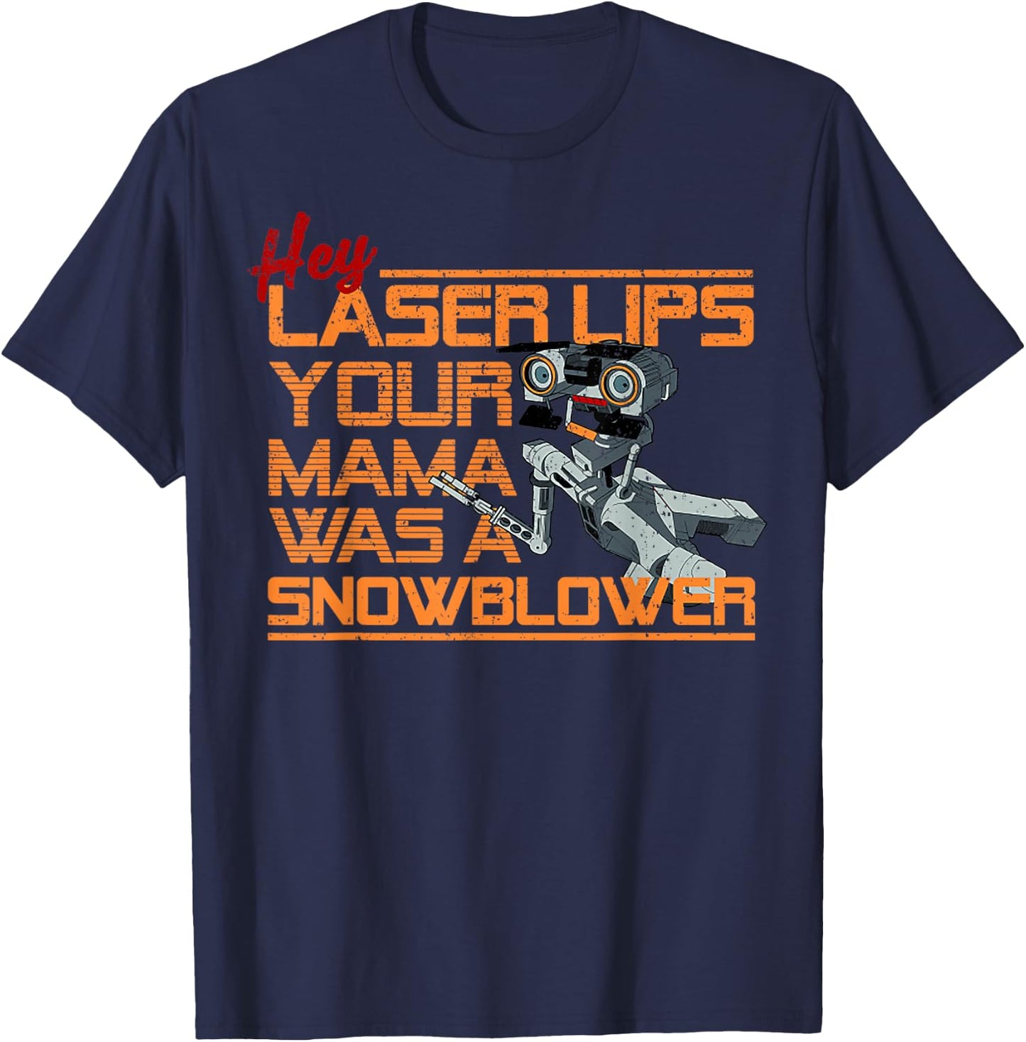 Vintage Hey Laser Lips Your Mama Was A Snowblower! T-Shirt - T-Shirt | Navy