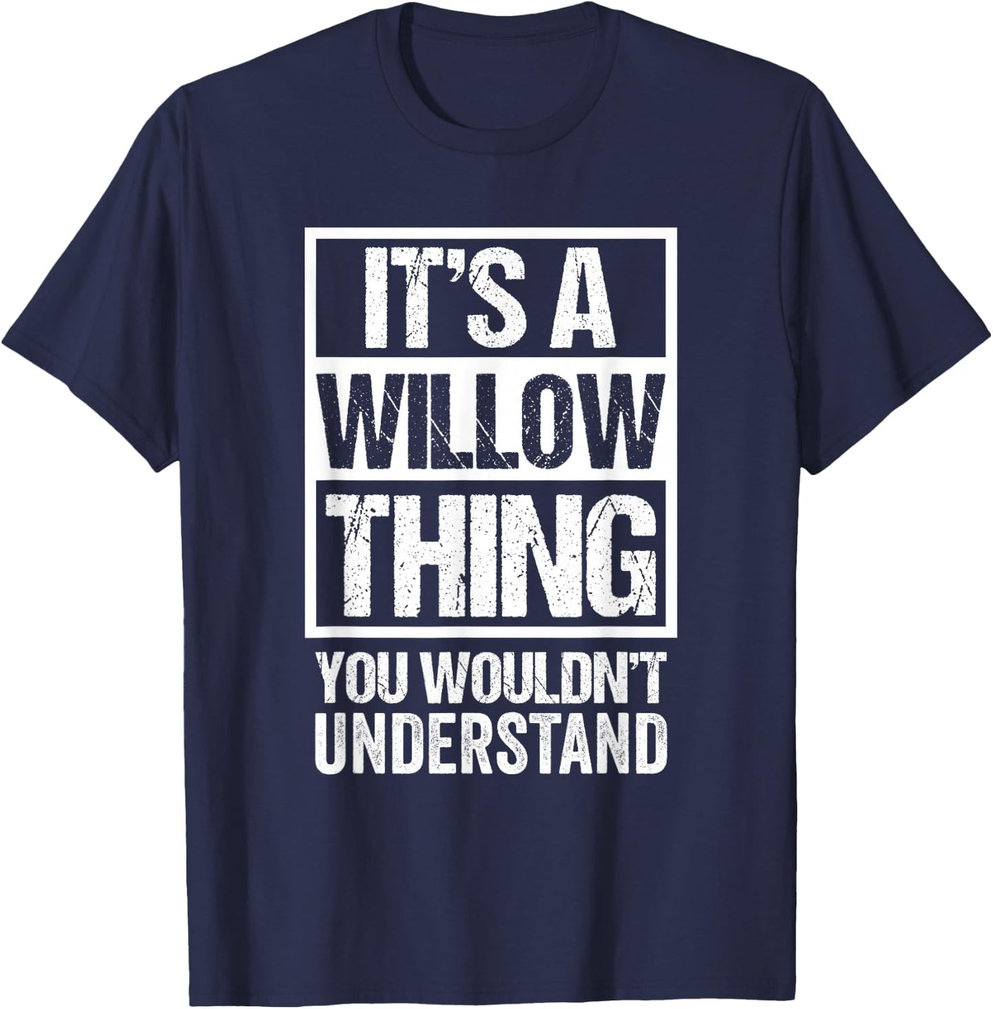 It's A Willow Thing You Wouldn't Understand T-Shirt - T-Shirt | Navy