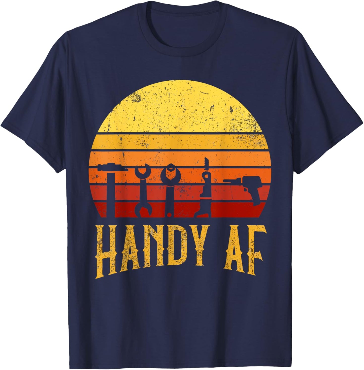 Handy AF Handyman Woodworking Mechanical Power Tools Gift T-Shirt - T-Shirt | Navy