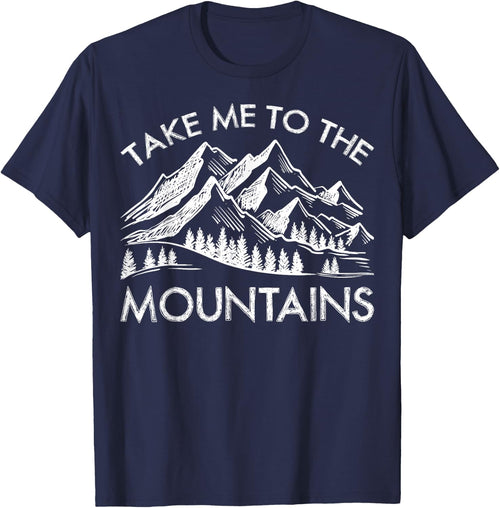 Take Me To The Mountains Hiking Shirt Trail Hiking Lovers