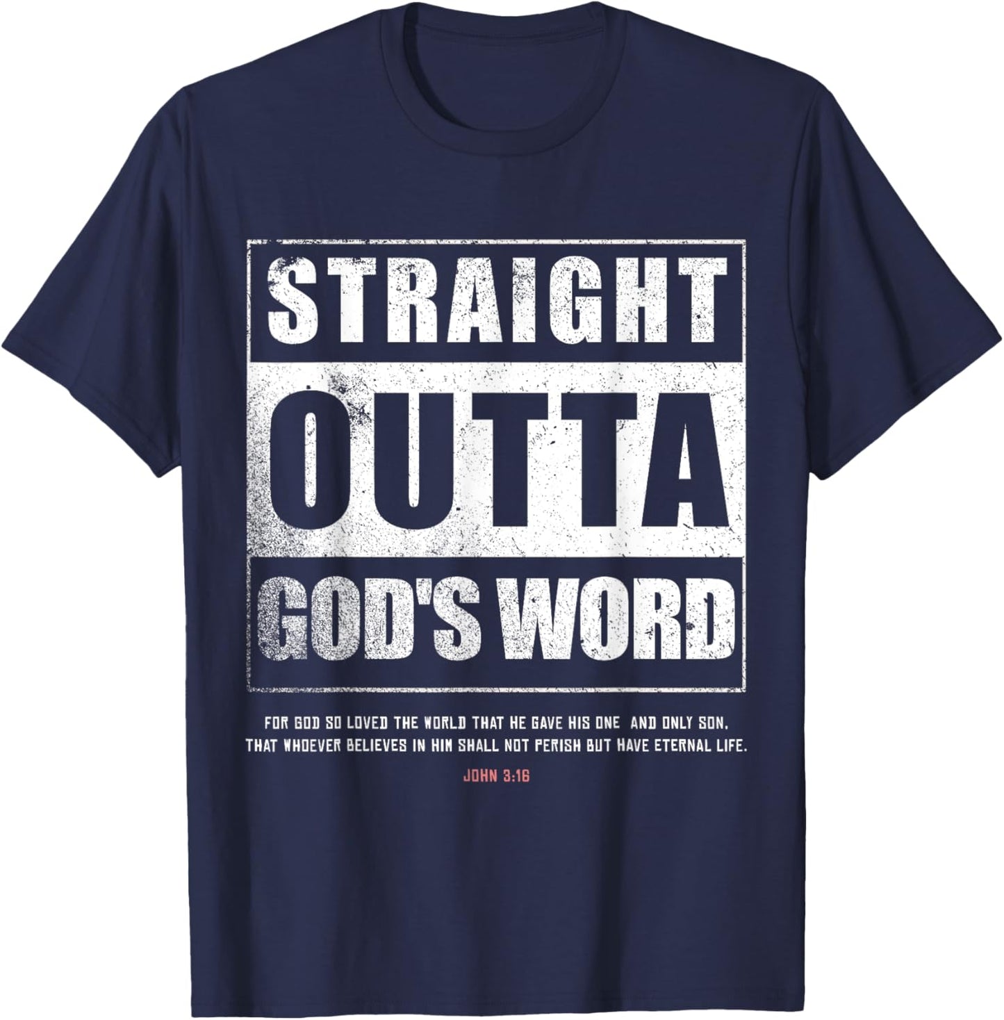 Straight Outta Gods Word John 3 16 Jesus Christian Lord T-Shirt - T-Shirt | Navy