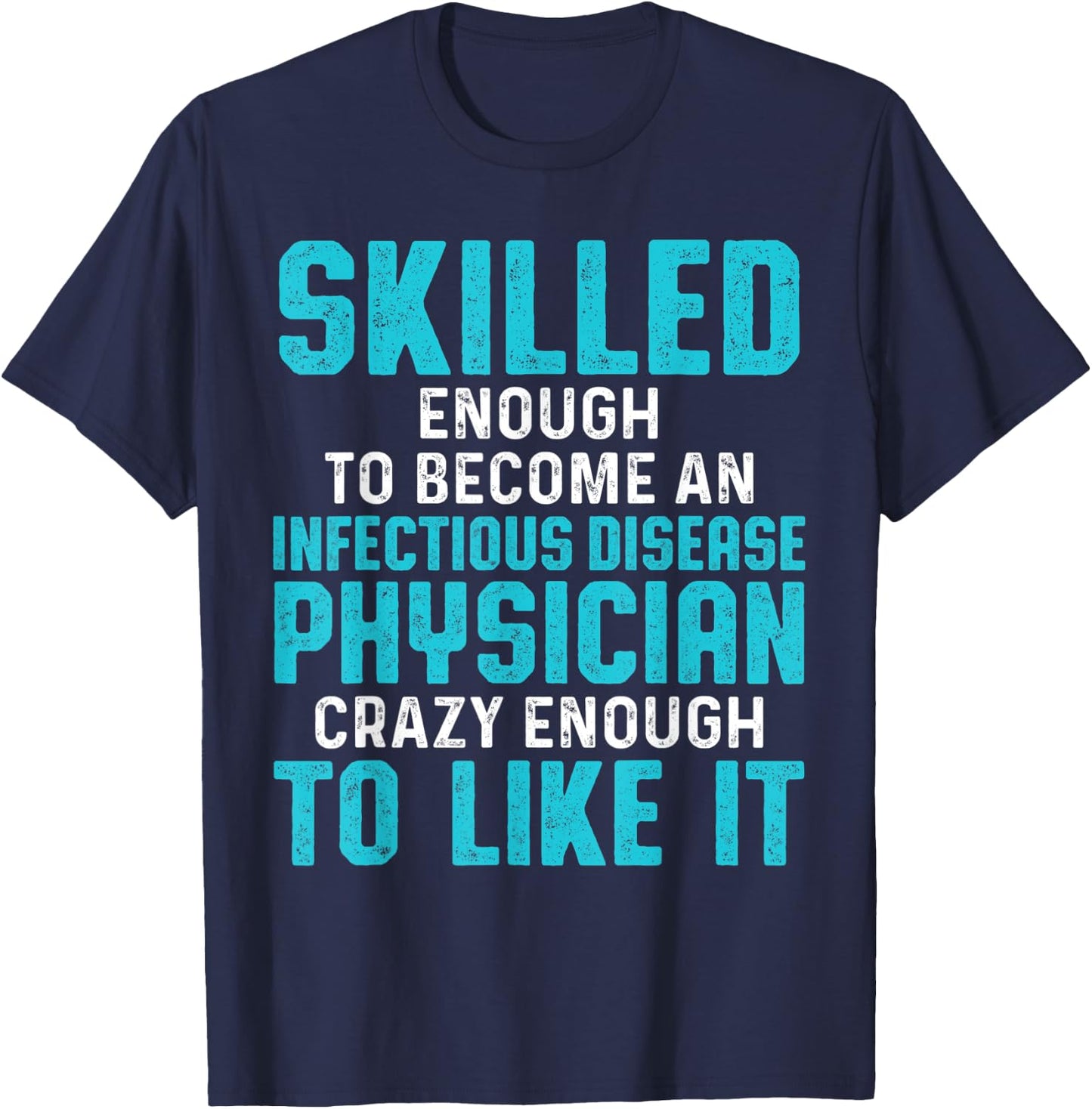 Infectious Disease Physician MD Doctor T-Shirt - T-Shirt | Navy
