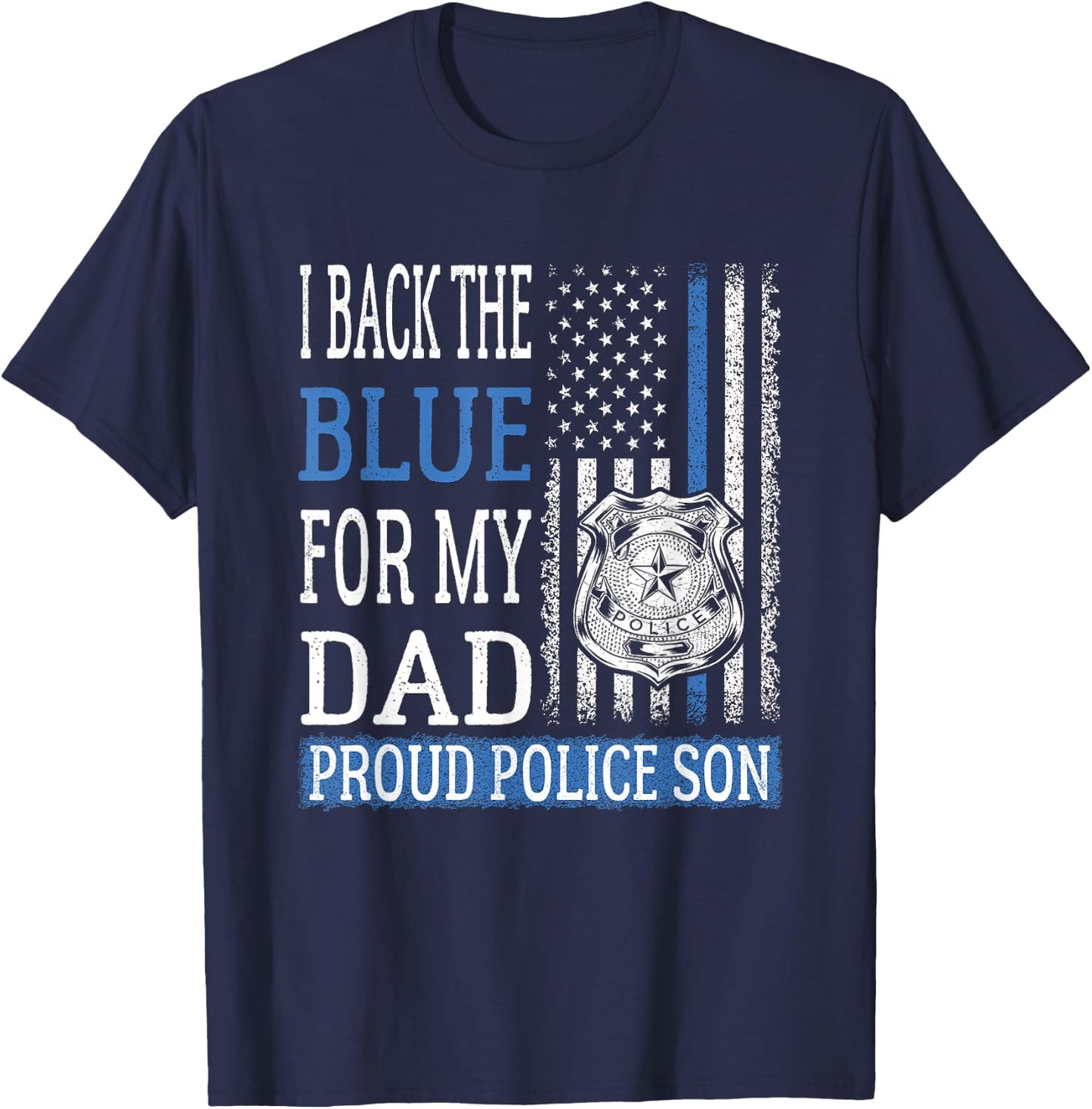 I Back The Blue For My Dad - Proud Police Son Thin Blue Line T-Shirt - T-Shirt | Navy