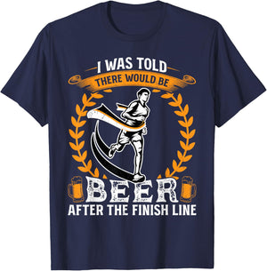 I was told there would be beer at the finish line - Runner T-Shirt - T-Shirt | Navy