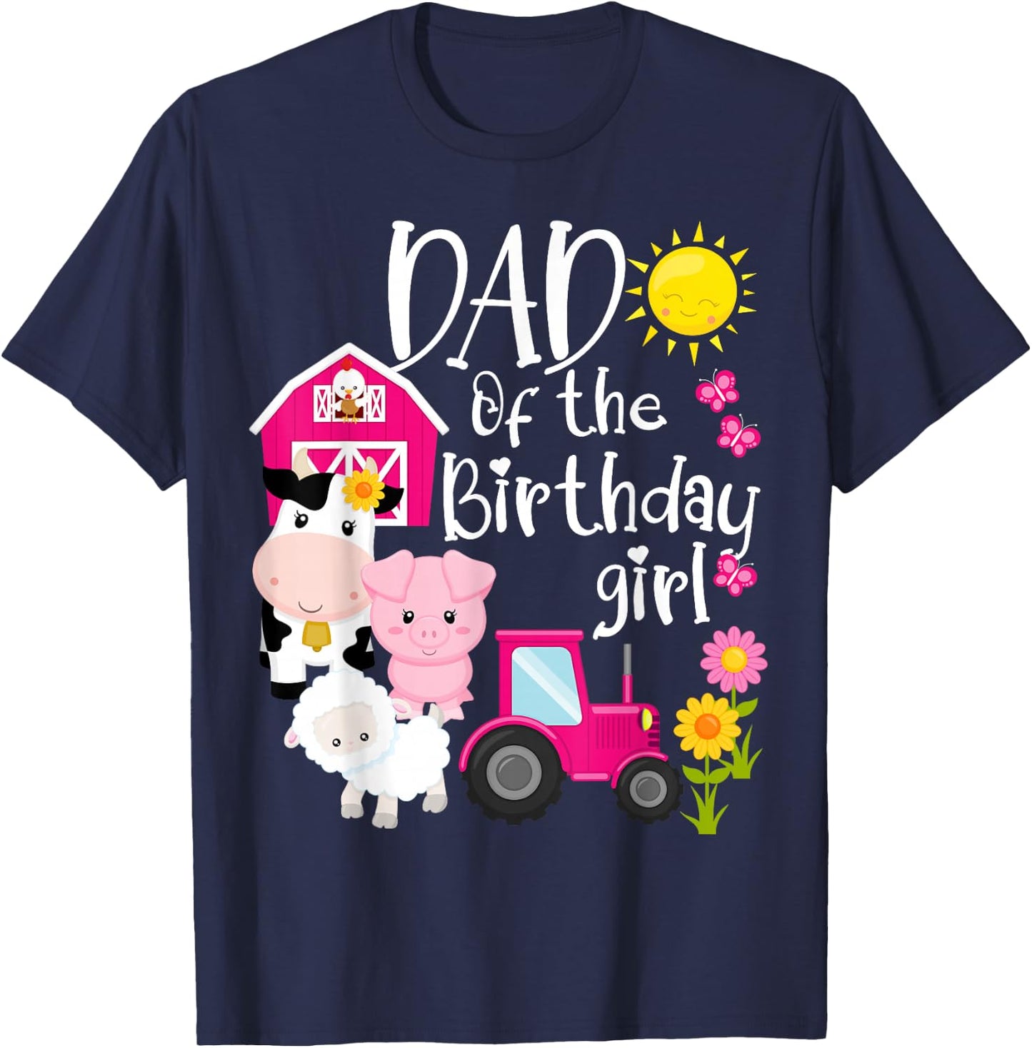 Farm Animals Dad Of The Birthday Girl Party Barnyard Bday T-Shirt - T-Shirt | Navy