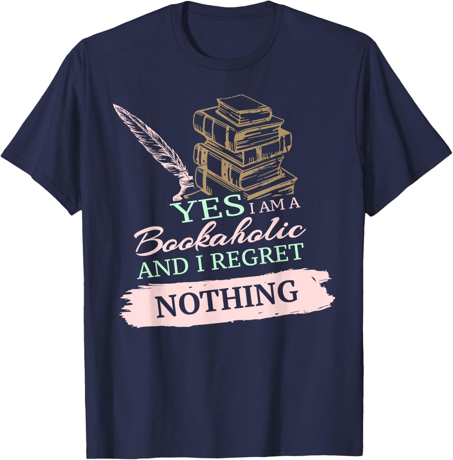 Yes, I Am A Bookaholic Book Lover Reading Pun T-Shirt - T-Shirt | Navy