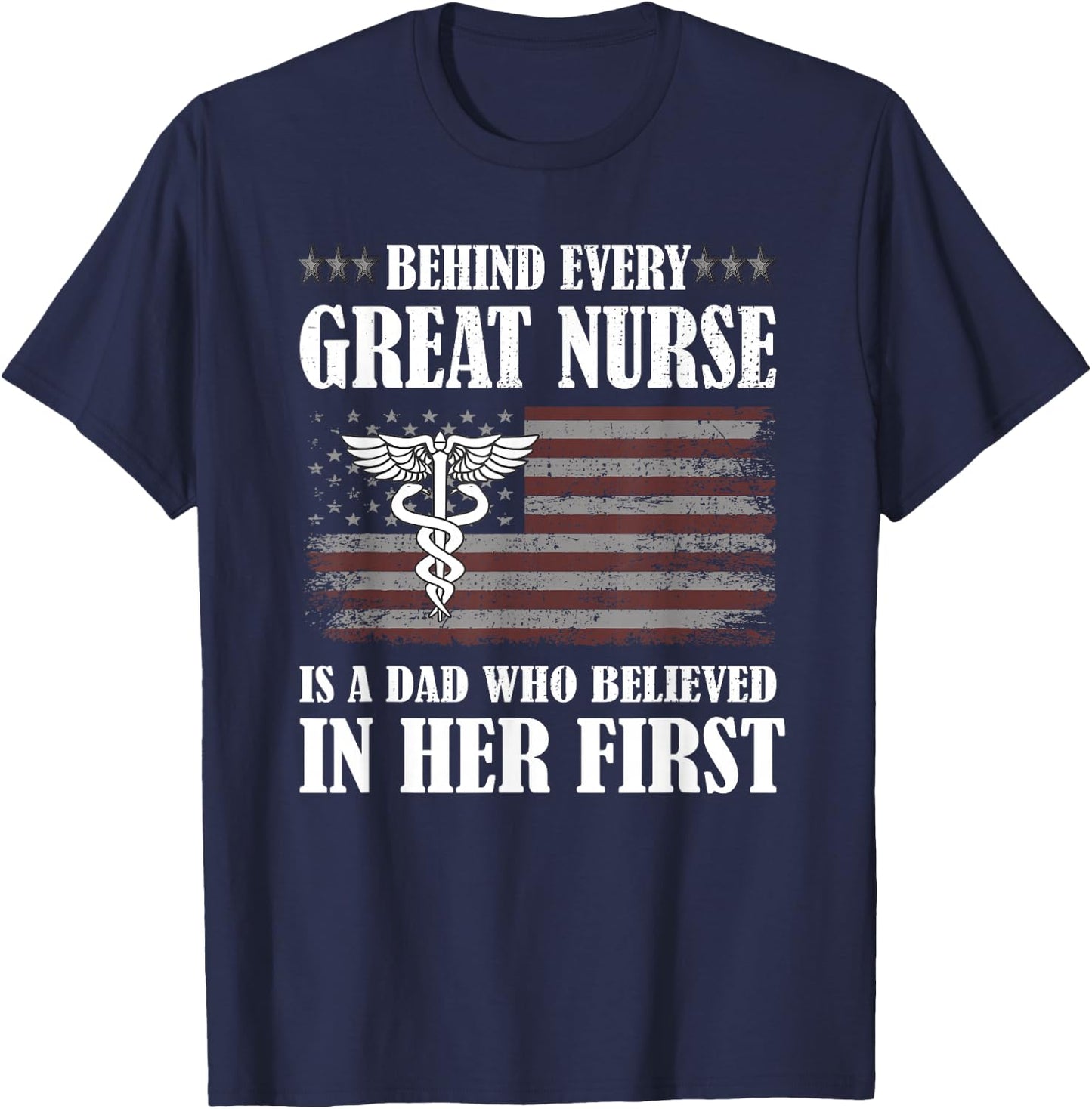 Behind Every Great Nurse Is A Dad | Father Nursing Nurse Dad T-Shirt - T-Shirt | Navy