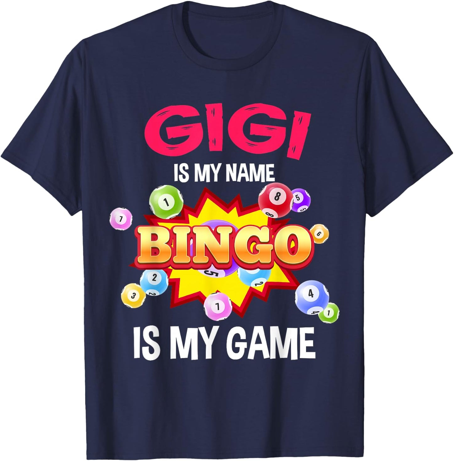 Funny Player Gigi Is My Name Bingo Is My Game Cute Family T-Shirt - T-Shirt | Navy