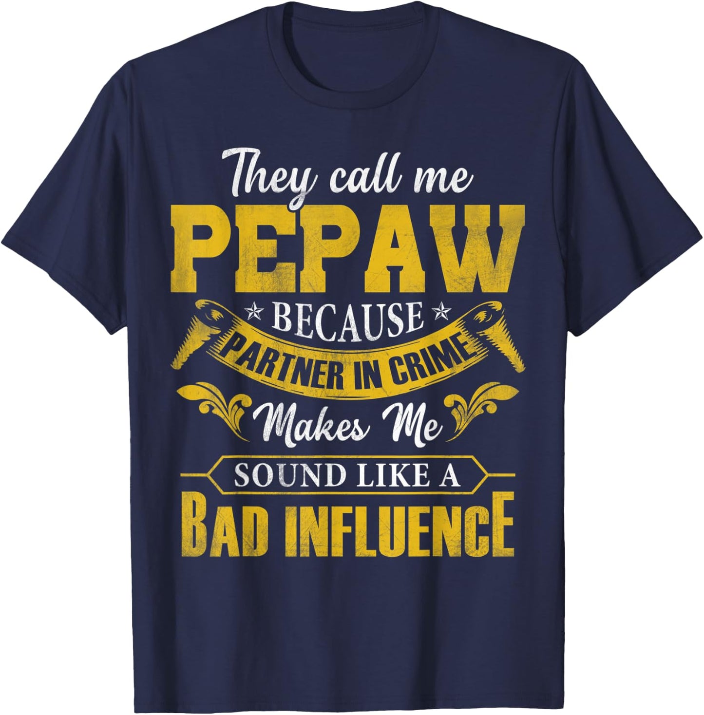 They Call Me Pepaw Because Partner In Crime T-Shirt - T-Shirt | Navy