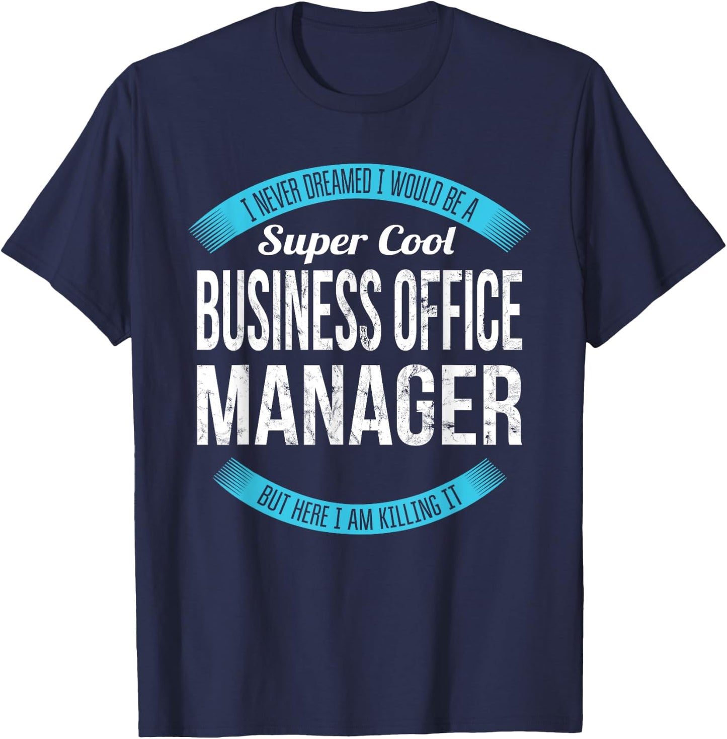 Business Office Manager Shirt Gifts Funny T-Shirt - T-Shirt | Navy
