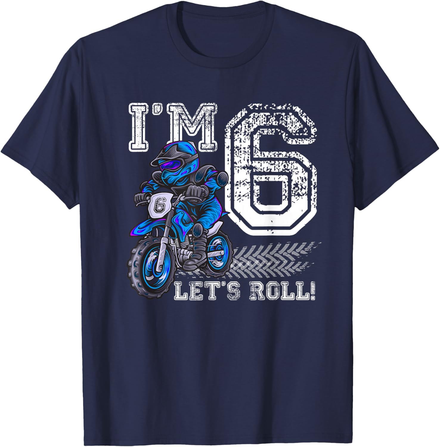 I'm 6 Let's Roll 6th Birthday Dirt Bike Motocross Kids T-Shirt - T-Shirt | Navy