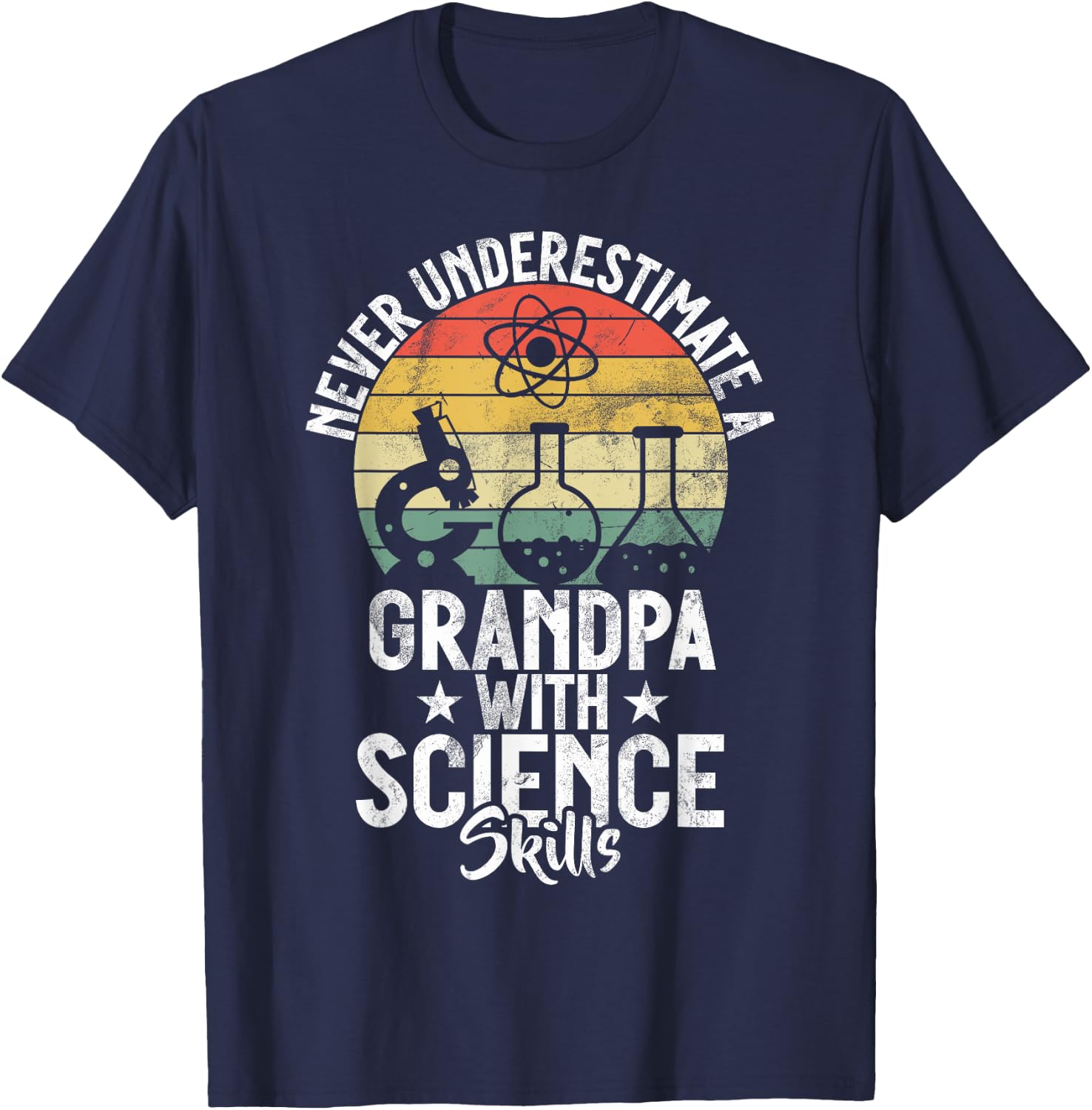 Never underestimate a Grandpa with Science Skills Scientist T-Shirt - T-Shirt | Navy