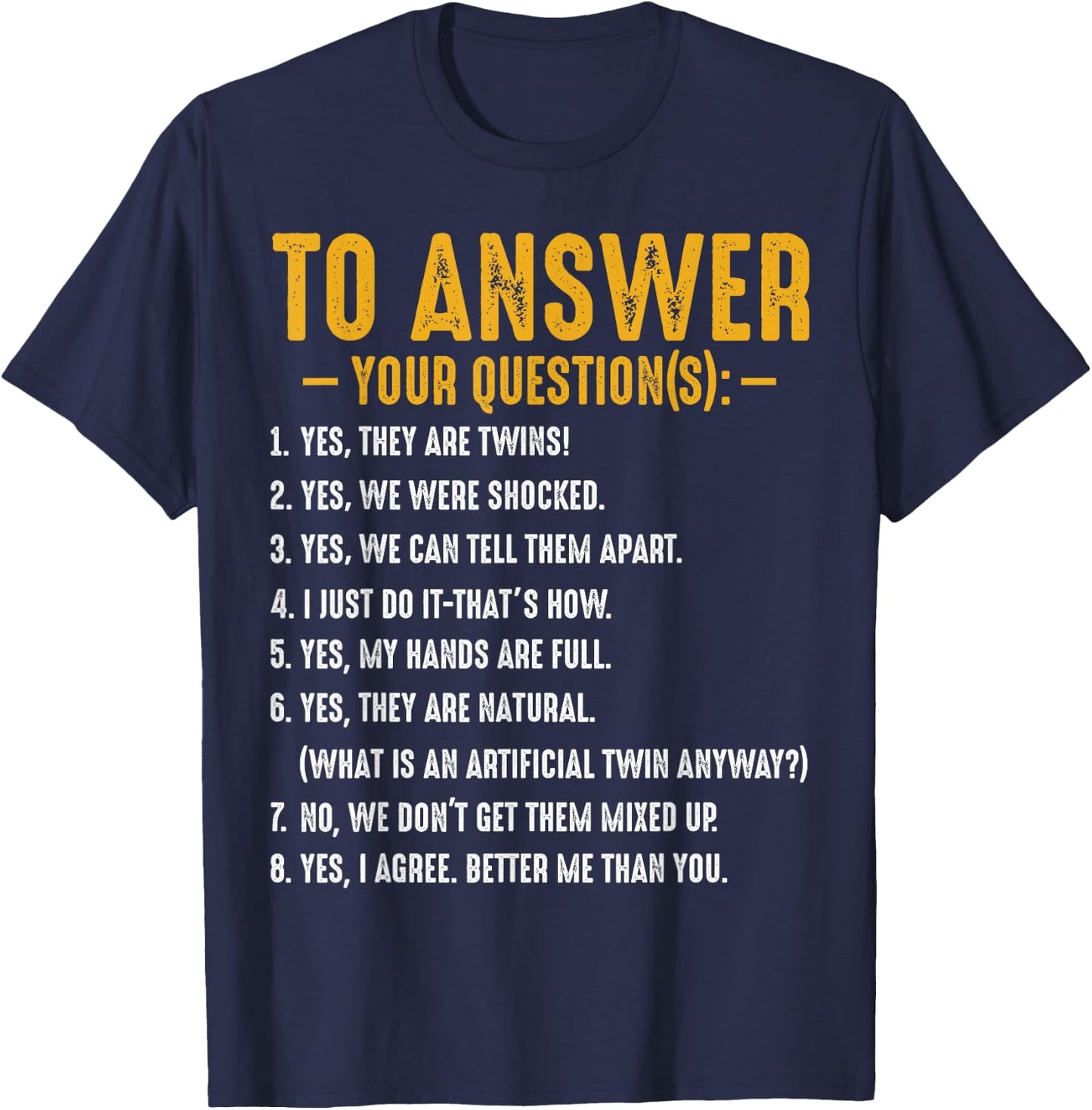 Yes They Are Twins Questions Twins Parents Family Funny T-Shirt - T-Shirt | Navy
