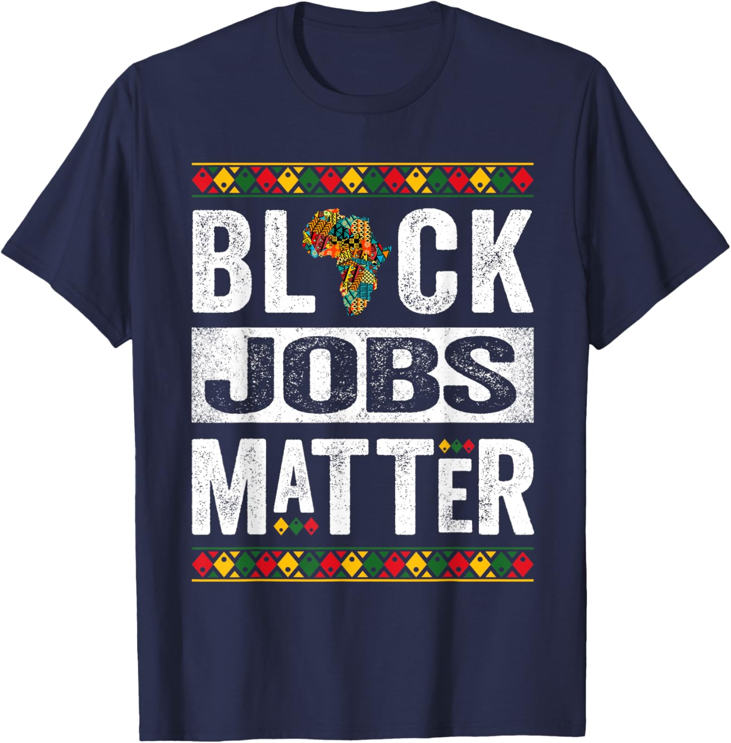 Black Jobs Matter Employment Black History Month T-Shirt - T-Shirt | Navy
