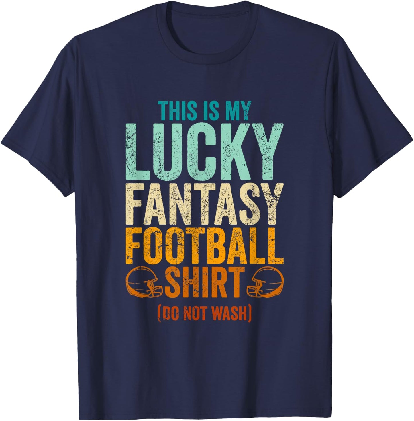 Funny Lucky Fantasy Football Draft Party Do Not Wash T-Shirt - T-Shirt | Navy