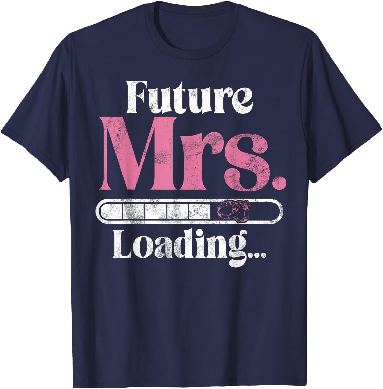Future Mrs Loading Fiance T-Shirt - T-Shirt | Navy