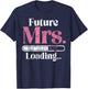 Future Mrs Loading Fiance T-Shirt - T-Shirt | Navy
