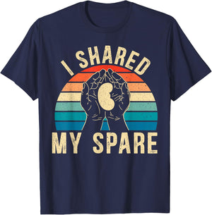 I Shared My Spare Kidney Donor Organ Donation Awareness T-Shirt - T-Shirt | Navy