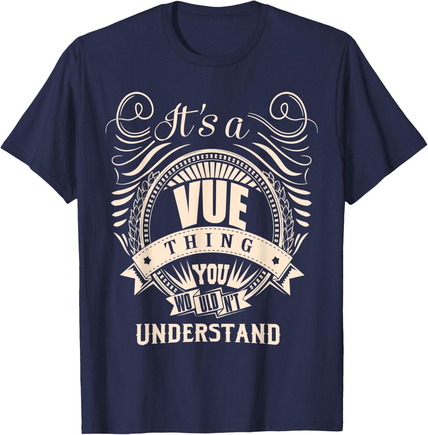 It's a VUE thing you wouldn't understand Gifts T-Shirt - T-Shirt | Navy