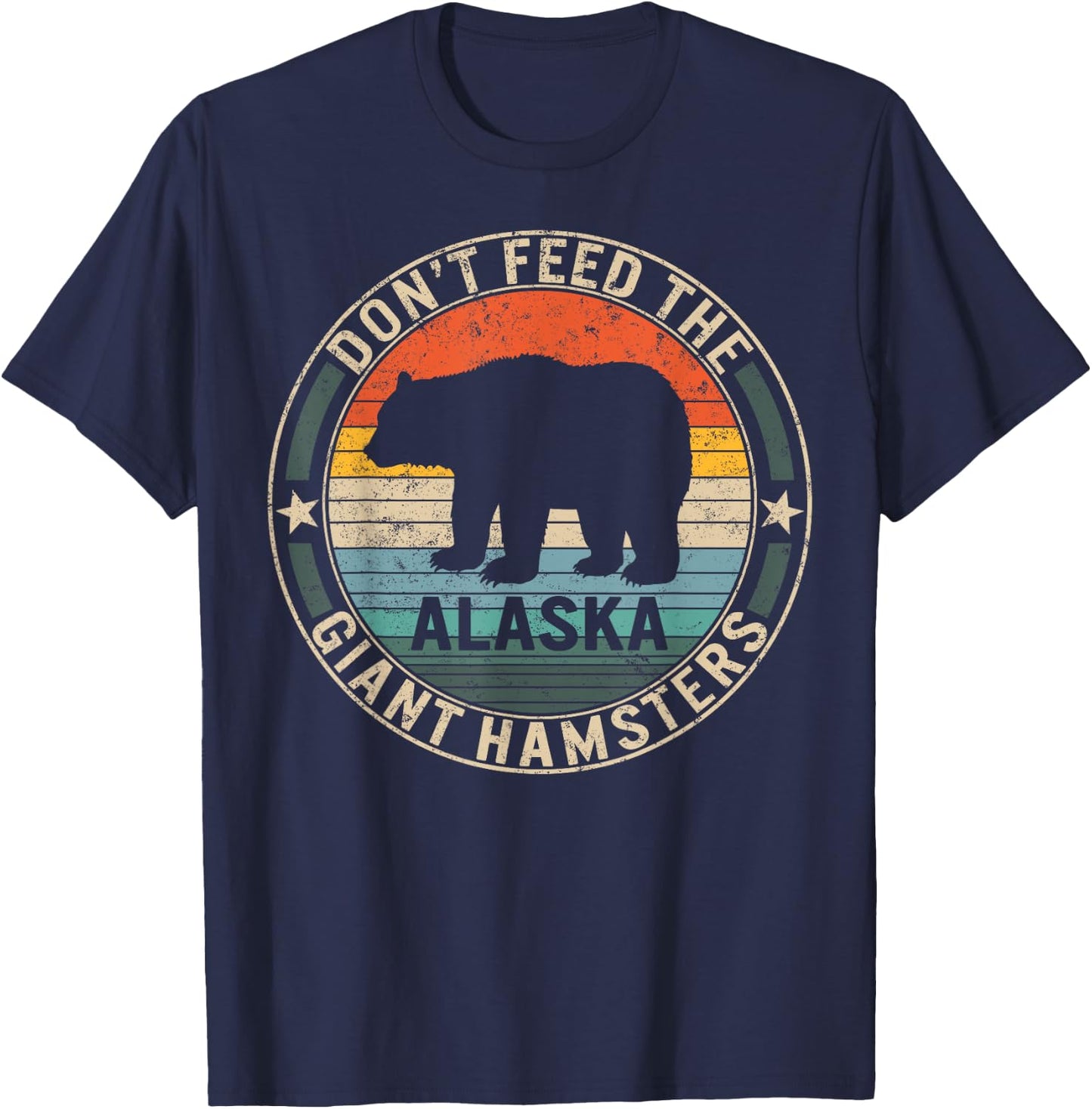 Alaska Grizzly Bear Do not Feed The Giant Hamsters Kodiak T-Shirt - T-Shirt | Navy