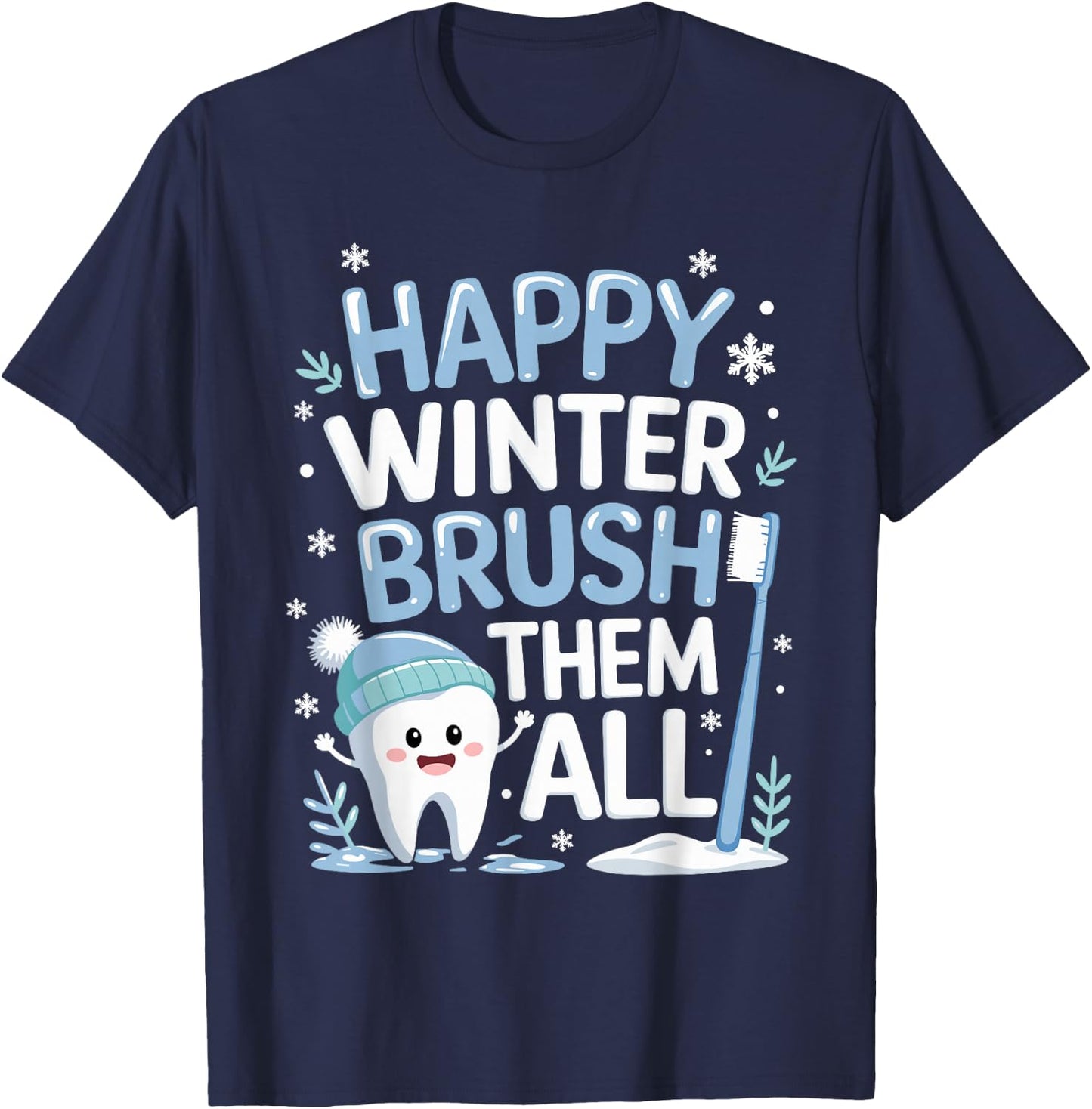 Happy Winter Brush Them All Teeth Dental Dentist Christmas T-Shirt - T-Shirt | Navy