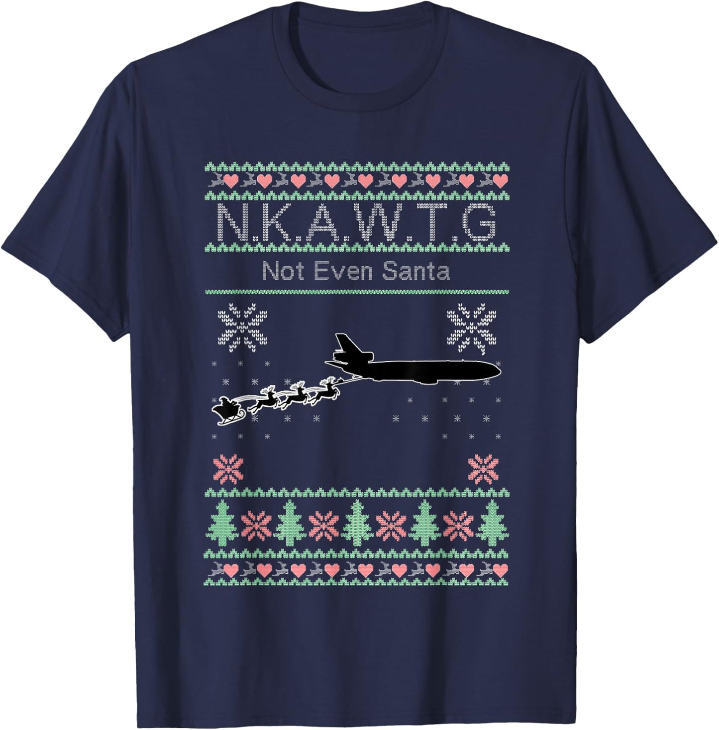 KC-10 NKAWTG, Not Even Santa T-Shirt - T-Shirt | Navy