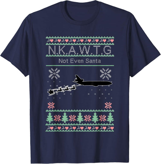 KC-10 NKAWTG, Not Even Santa T-Shirt - T-Shirt | Navy