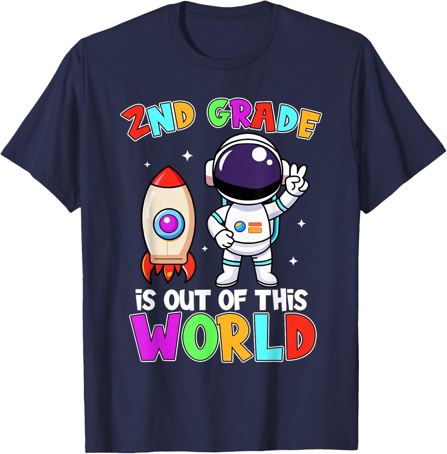 2nd Grade Is Out Of This World Outfit, Astronaut Teacher T-Shirt - T-Shirt | Navy