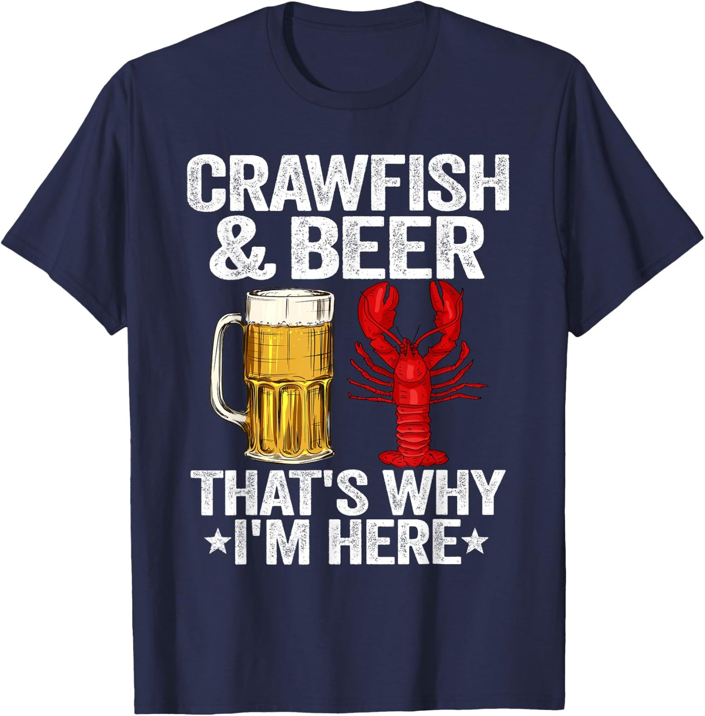 Crawfish & Beer That's Why I'm Here Crayfish Daddy Crawfish T-Shirt - T-Shirt | Navy