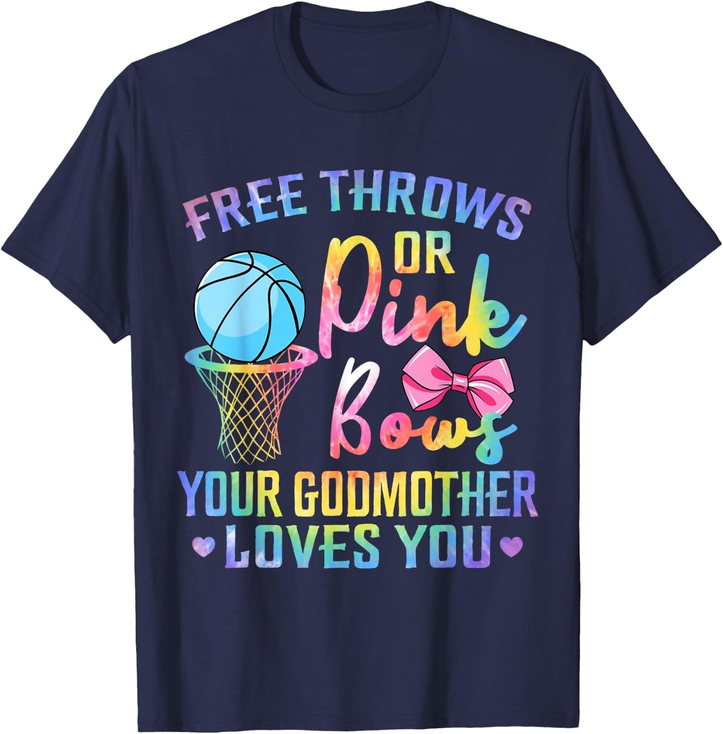 Free Throws or Pink Bows Godmother Loves You Gender Tie Dye T-Shirt - T-Shirt | Navy