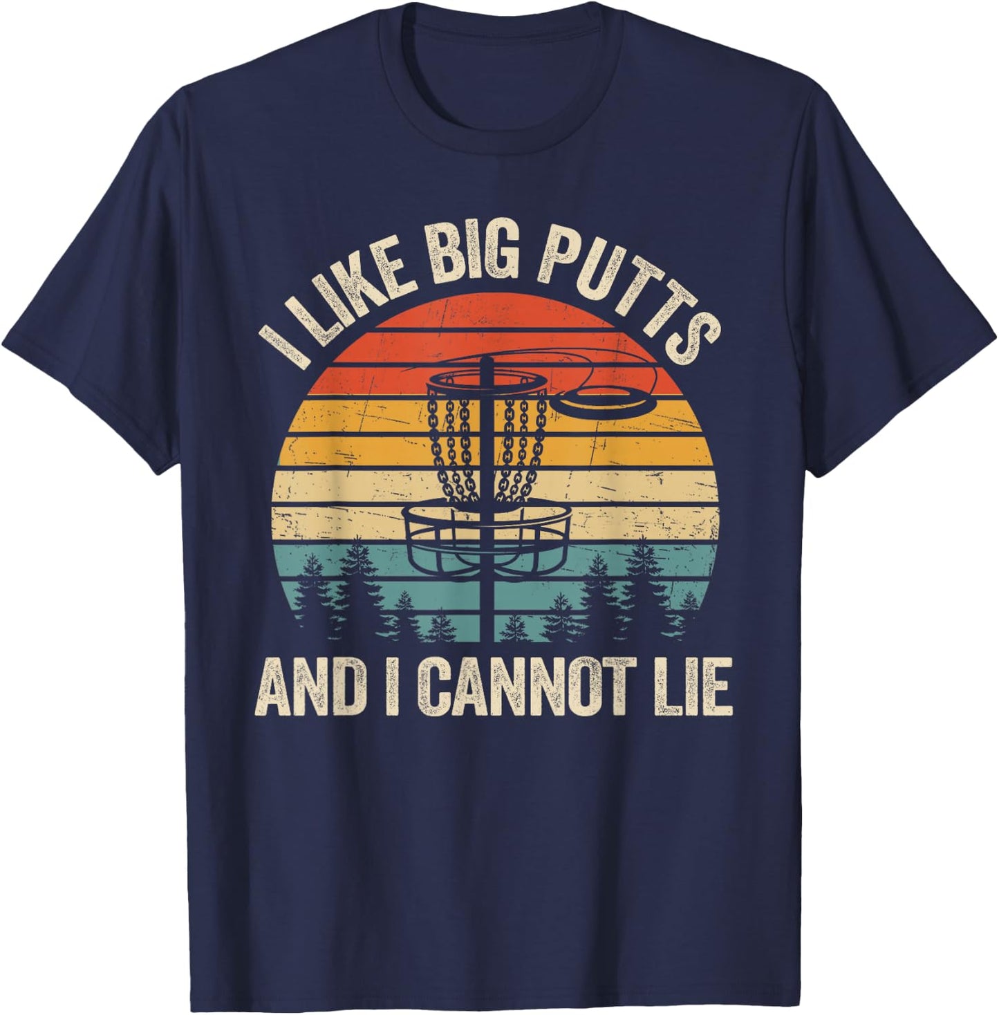 I Like Big Putts And Cannot Lie Vintage Frisbee Disc Golf T-Shirt - T-Shirt | Navy