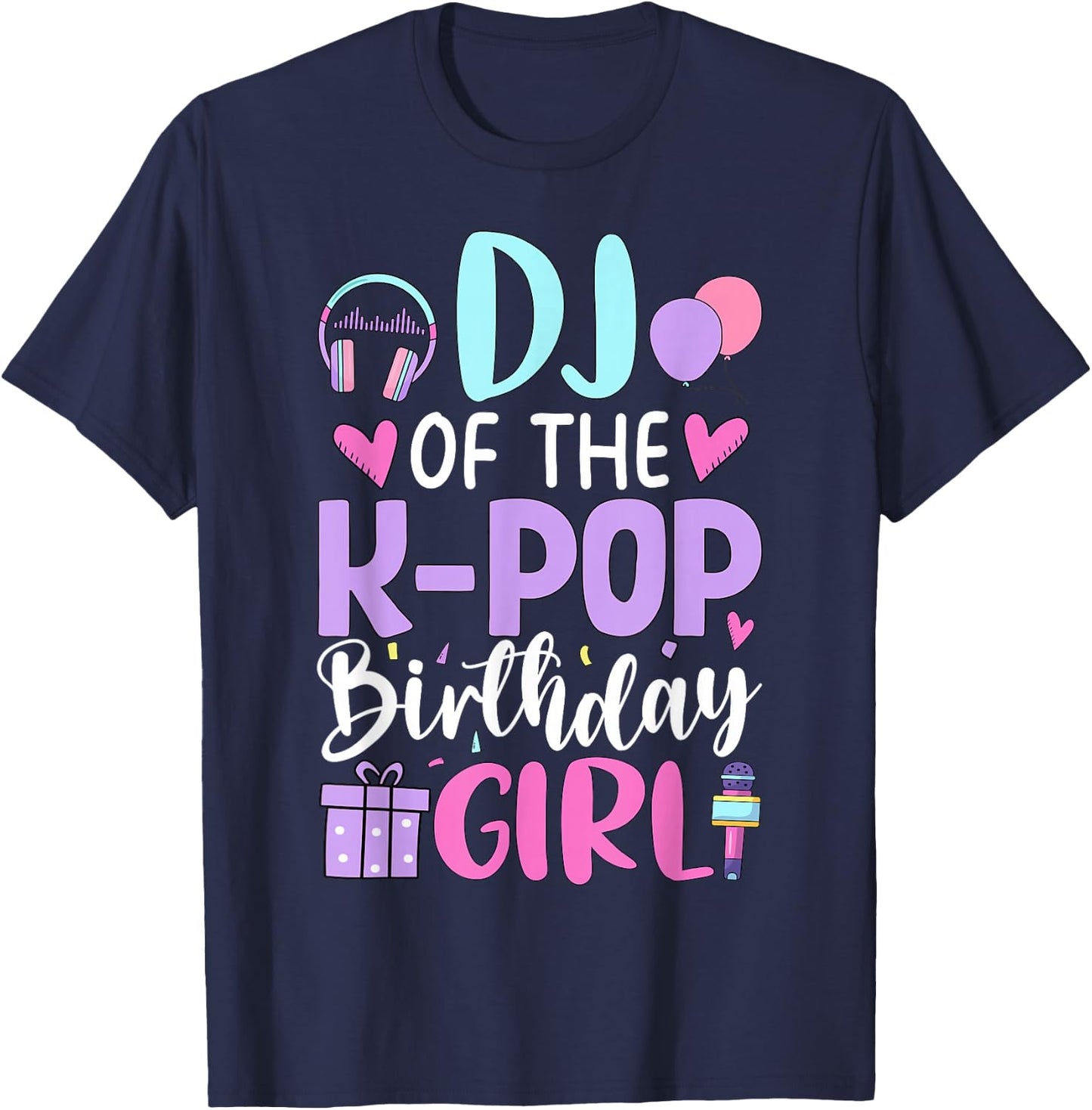 DJ of The K-Pop Birthday Girl Korean Pop Birthday T-Shirt - T-Shirt | Navy