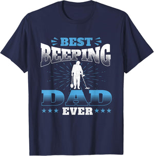 Best Beeping Dad Ever - Metal Detecting Treasure Detectorist T-Shirt - T-Shirt | Navy