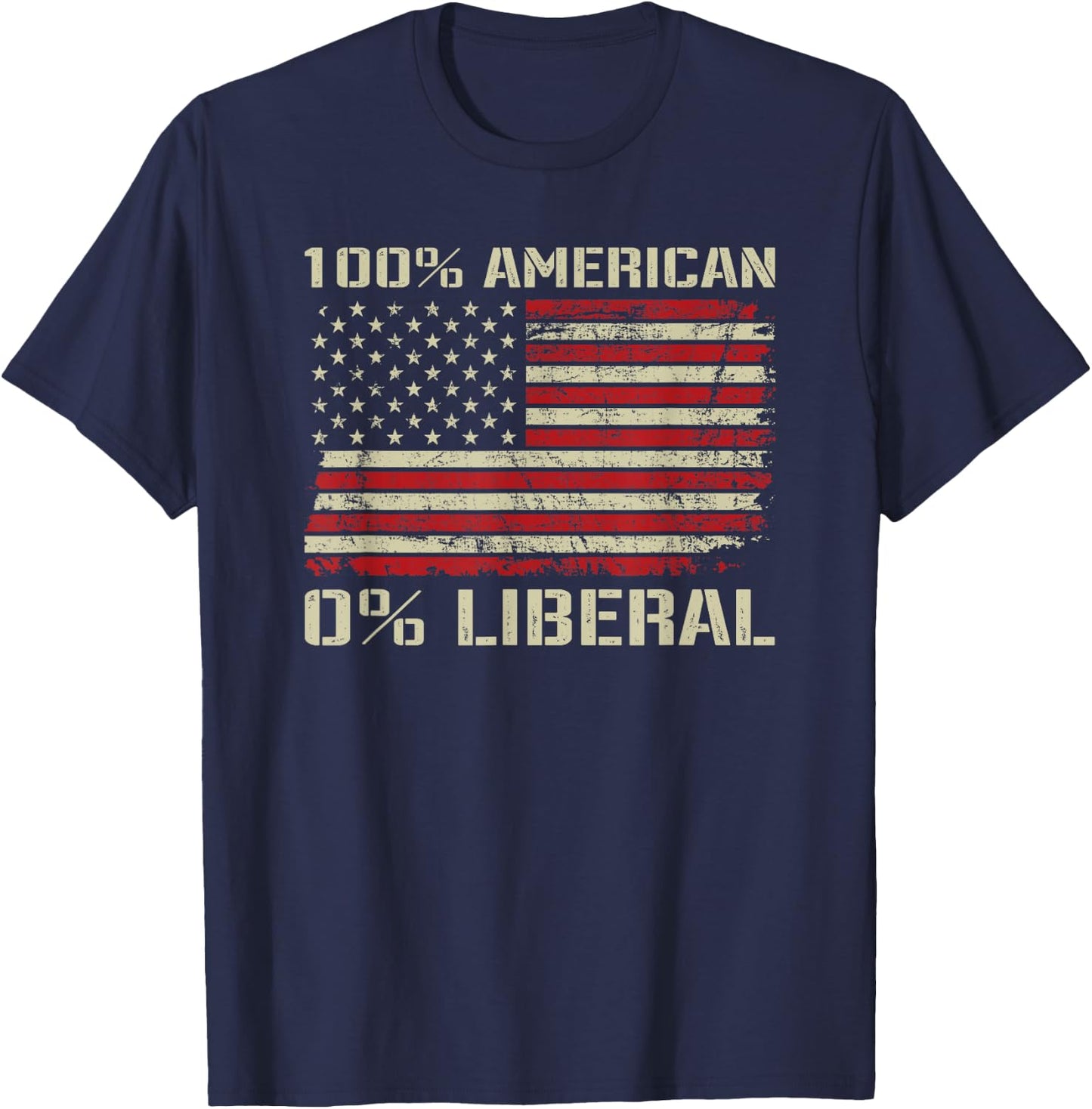 100% American 0% Liberal - Funny Republican USA Flag T-Shirt - T-Shirt | Navy