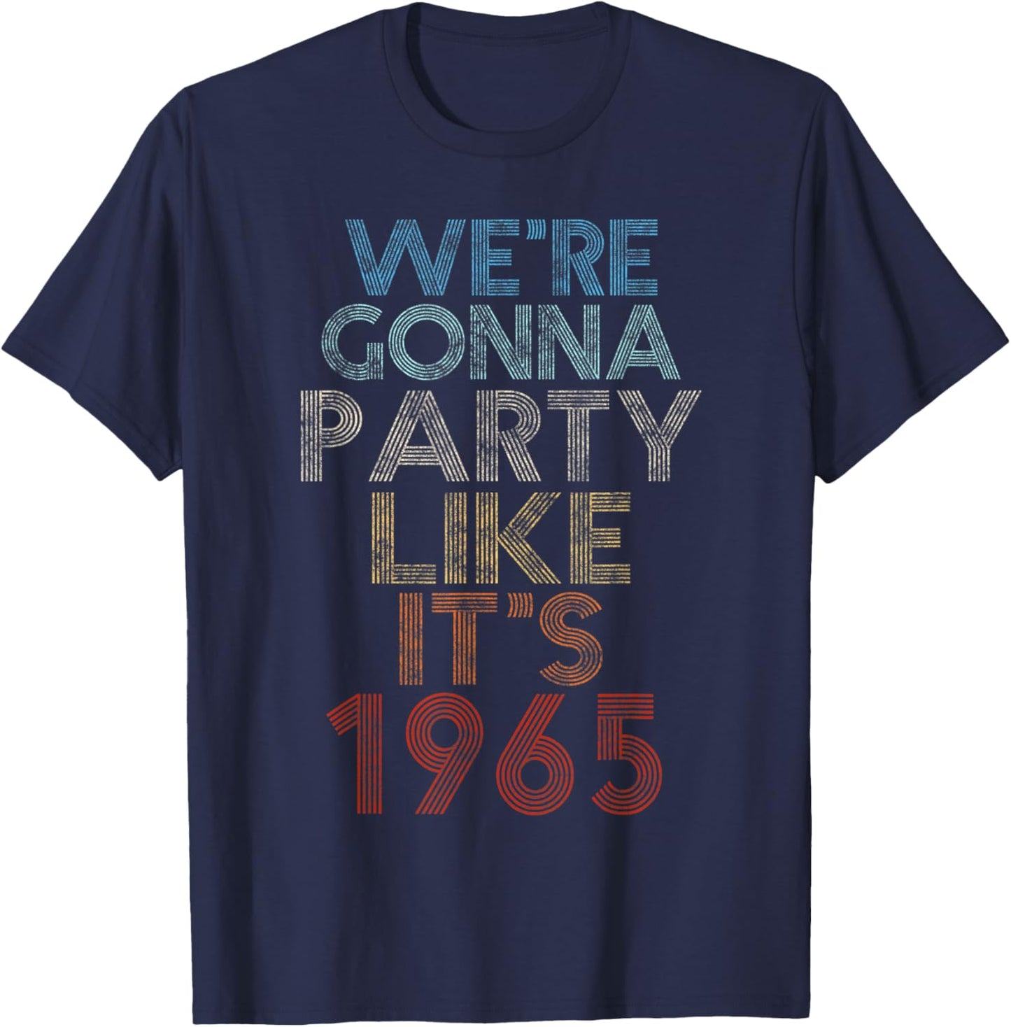 We're Gonna Party Like It's 1965 Birthday Anniversary T-Shirt - T-Shirt | Navy