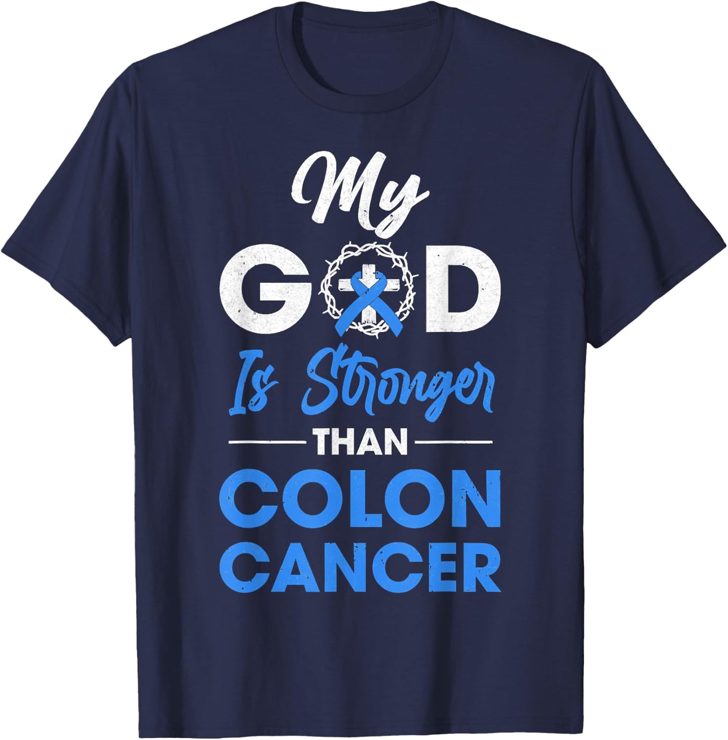 My God Is Stronger Than Colon Cancer Awareness Christian T-Shirt - T-Shirt | Navy