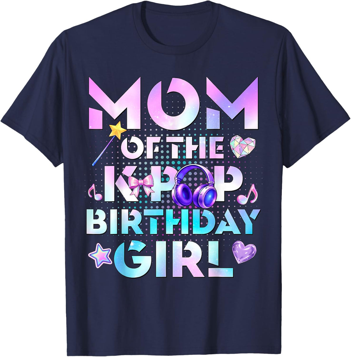 Mom of The K-Pop Birthday Girls Korean Music Lovers T-Shirt - T-Shirt | Navy
