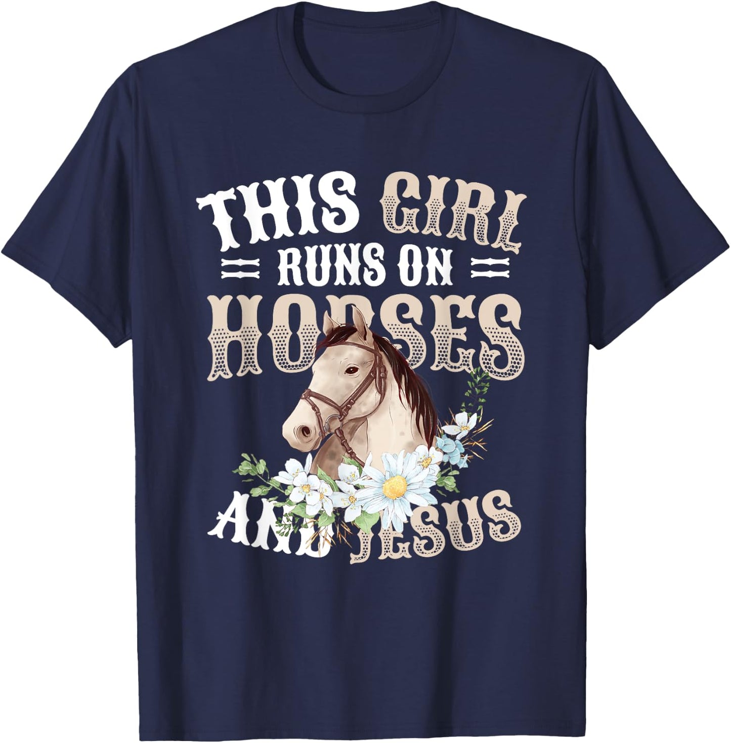 This Girl Runs On Horses And Jesus Girls Horse T-Shirt - T-Shirt | Navy