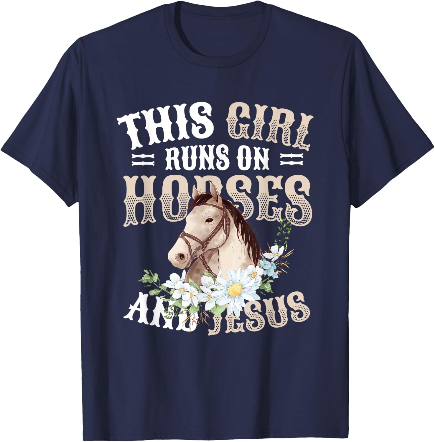 This Girl Runs On Horses And Jesus Girls Horse T-Shirt - T-Shirt | Navy