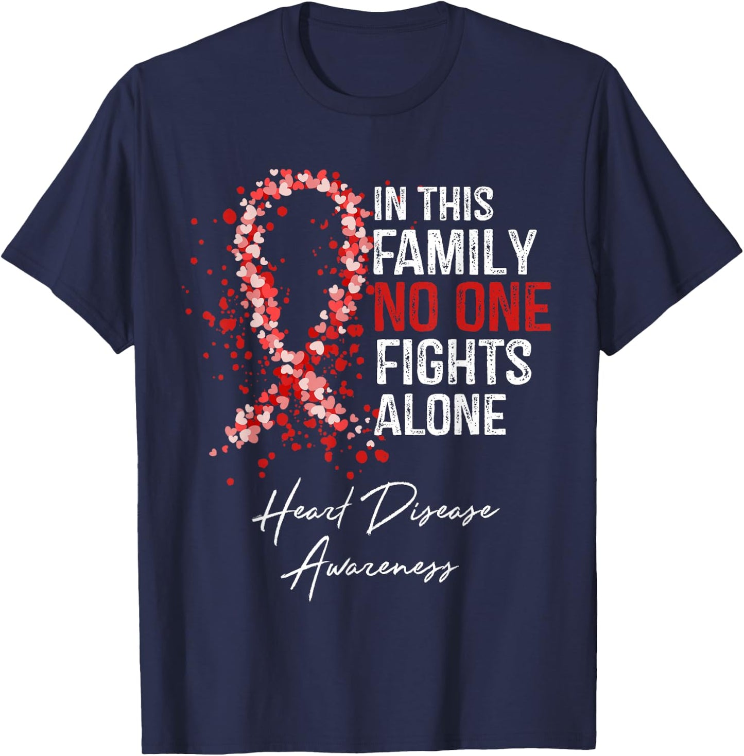 In This Family No One Fights Alone Heart Disease Awareness T-Shirt - T-Shirt | Navy