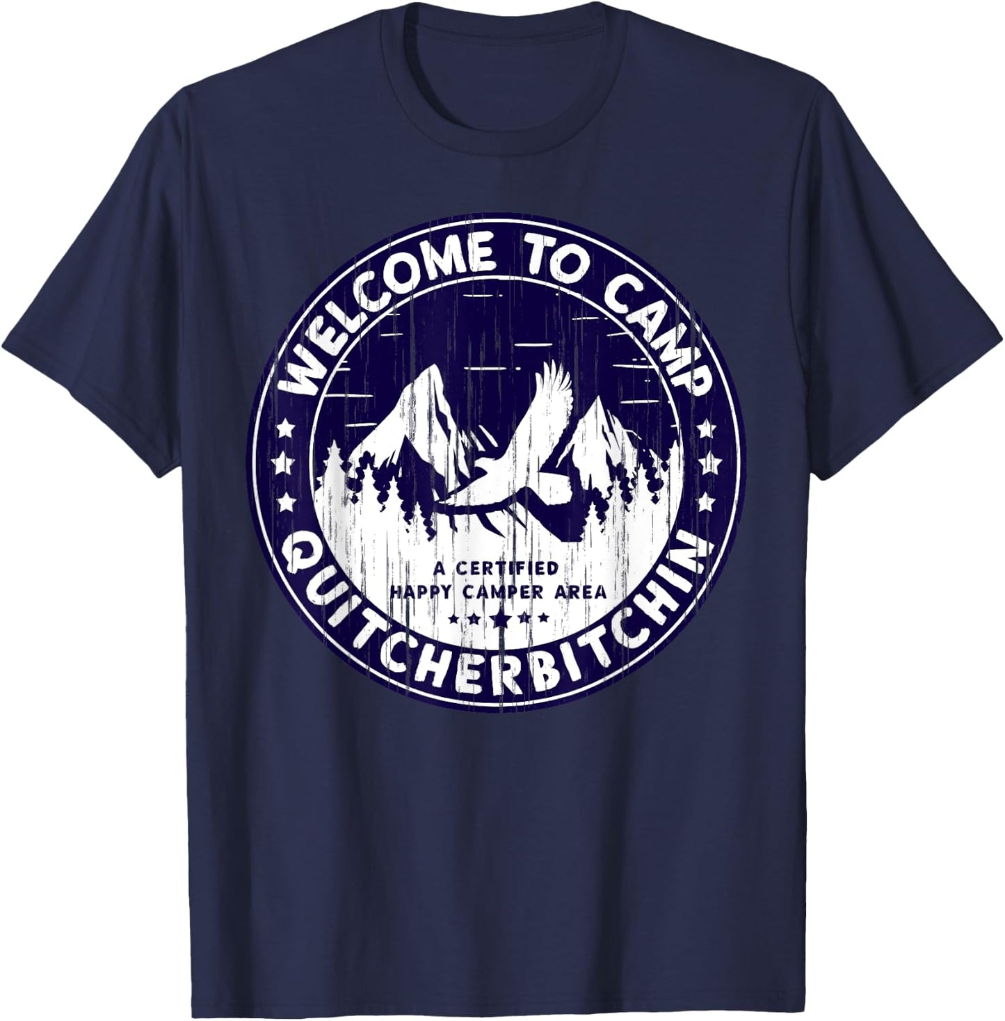 Welcome To Camp Quitcherbitchin Camper T-Shirt - T-Shirt | Navy